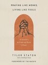 Cover image for Praying Like Monks, Living Like Fools